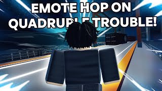 Evade Emote Hop ONLY  Quadruple Trouble [upl. by Heall]