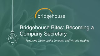 Bridgehouse Bites Becoming a Company Secretary [upl. by Susette]