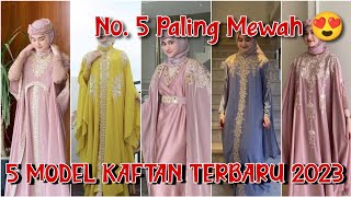 5 MODEL KAFTAN TERBARU KAFTAN LEBARAN [upl. by Adiraf]