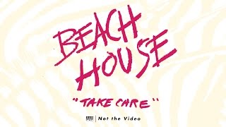 Beach House  Take Care [upl. by Eycal93]