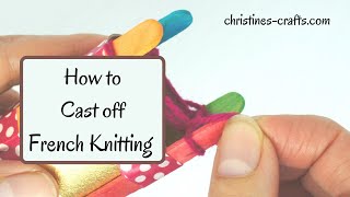 LEARN HOW TO CAST OFF FRENCH KNITTING  SPOOL KNITTING IN UNDER 2 MINUTES [upl. by Forrest]