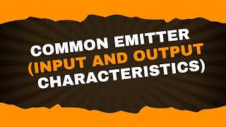 Input and output characteristics common emitter  Analog electronics1  Lecture7  Brainbox [upl. by Laamak617]