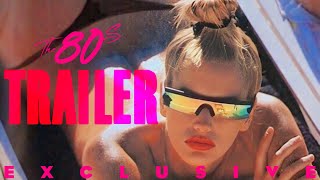 The 80s OFFICIAL MOVIE  Trailer [upl. by Burrow840]