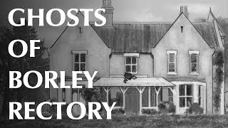 Ghosts of Borley Rectory [upl. by Hyacinthia896]