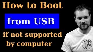 How to Boot from USB if not supported by BIOS [upl. by Alasdair]