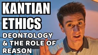 Kants Deontology amp the Role of Reason Kants Ethics 2 [upl. by Elison155]