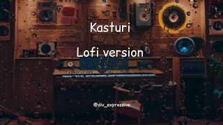 Kasturi  Lofi Music  Div Ideallic  lofi slowed music love trending aesthetic song [upl. by Corabel851]