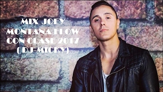 MIX JOEY MONTANA FLOW CON CLASE 2017 [upl. by Esimaj]