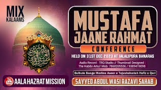 Mustafa Jaane Rahmat ConferenceSayyed Abdul Wasi Razavi SahabMix Kalaams31 Dec 2023  Banaras [upl. by Johansen]