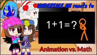 UNDERTALE AU reacts to Animation vs Math [upl. by Anailil]