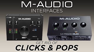 MAudio Interfaces  Troubleshooting Distortion Clicks amp Pops [upl. by Niroc]