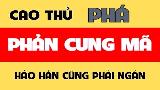 Cách Phá PHẢN CUNG MÃ Của Cao Thủ Tài Năng  Đỉnh Cao Khai Cuộc Cờ Tướng Hay Nhất [upl. by Naivart]