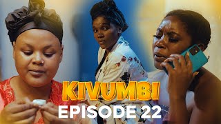 Kivumbi Episode 22 [upl. by Hserus758]