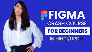 Figma Tutorial for Beginners in HindiUrdu  Figma Crash Course in Hindi [upl. by Enale427]