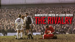 MAN UNITED vs LEEDS UNITED  The Rivalry [upl. by Kayle387]