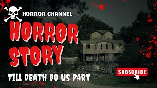 Till the Death Horror Scary Story horrorscarystories horrorstory horroranimationstories [upl. by Ardnat]