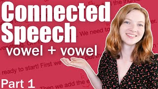 The Complete Guide to Connected Speech and Linking in English  Vowel  Vowel Linking PART 1 [upl. by Johnath]