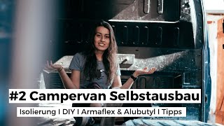 Kastenwagen Isolierung I Camper isolieren I Campervan DIY I Armaflex amp Styrodur I Camperconversion [upl. by Edniya]