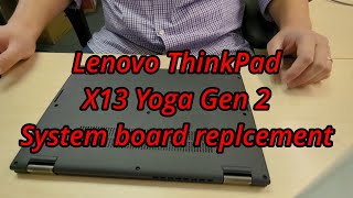 Lenovo ThinkPad X13 Yoga Gen 2 System board replacement [upl. by Carole]