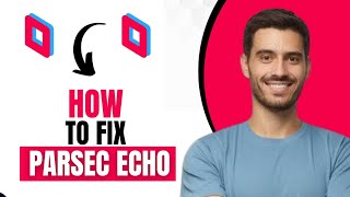 How To Fix Parsec Echo Best Method [upl. by Jo Ann]