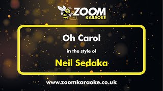 Neil Sedaka  Oh Carol  Karaoke Version from Zoom Karaoke [upl. by Falzetta374]