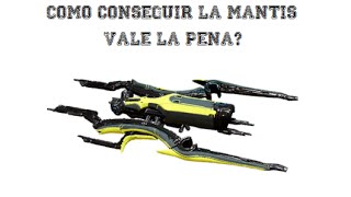 Warframe  Donde conseguir la Mantis  Opinion ¿Vale la pena [upl. by Sasha715]