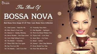 Best Bossa Nova Songs Of All Time  Jazz Bossa Nova Collection  Bossa Nova Relaxing [upl. by Ajim103]