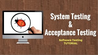 Acceptance Testing amp System Testing  Software Testing Tutorial [upl. by Atiuqel35]