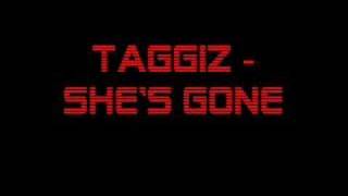 taggiz  Shes gone [upl. by Hidie]