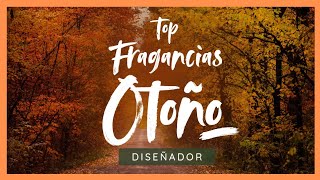 TOP FRAGRANCIAS OTOÑO DISEÑADOR 🍁🍂🪵 [upl. by Wolfgram]