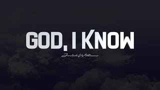 Josiah Williams – God I Know Audio [upl. by Coryden]