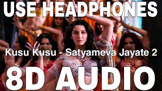 Kusu Kusu 8D Audio  Satyameva Jayate 2  Zahrah S Khan amp Dev Negi  Nora Fatehi John Abraham [upl. by Yleoj976]