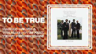 Harold Melvin amp The Blue Notes ft Teddy Pendergrass  To Be True Official Audio [upl. by Ttelrahc]