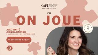 Café Show 73 avec Jessica Harnois 🍷🎲 [upl. by Dibb]