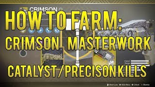 How to farm Crimson Masterwork Precision Kills  Catalyst  Destiny 2 [upl. by Annorah]