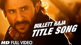 Bullett Raja Title Song Full Video  Saif Ali Khan Jimmy Shergill Sonakshi Sinha [upl. by Eelyak]