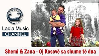 Shemi amp Zana  Oj Kosovë sa shume te dua [upl. by Gayler]