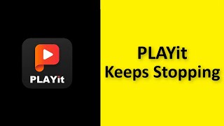 How To Fix PlayIt App Keeps Stopping Error Android amp Ios  Playit App Not Open Problem  Fix [upl. by Zwick126]