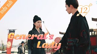 Indo Sub Generals Lady 12丨将军家的小娘子 12  Tang Min Caesar Wu Wu Xize Cao Junxiang [upl. by Amand443]