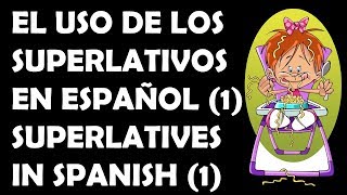 Los Superlativos en español 1  Superlatives in Spanish 1 [upl. by Addie]