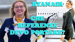 Come prepararsi per il Training Course Ryanair Le Referenze da portare e cosa devi sapere [upl. by Dorisa772]