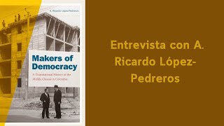 Makers of Democracy A Transnational History of the Middle Classes in Colombia Duke UP 2019 [upl. by Elita66]