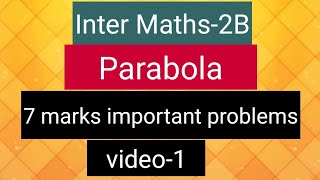 Inter Maths2B  Parabola 7 marks important problems  video1 [upl. by Nylak]