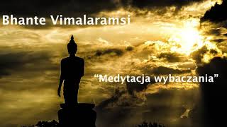 Medytacja wybaczania  Bhante Vimalaramsi NAPISY PL [upl. by Anana413]