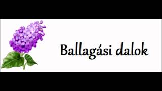 Ballagási dalok [upl. by Floro]