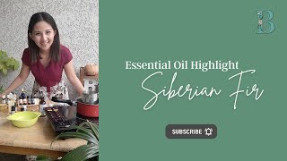 How To Use Siberian Fir or Fir Needle Essential Oil [upl. by Oinafipe]