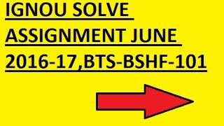 IGNOU ASSIGNMENT 201617 JUNE BSHF101 [upl. by Pilihp139]