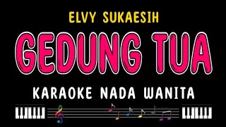 GEDUNG TUA  Karaoke Nada Wanita  ELVY SUKAESIH [upl. by Clarkin]