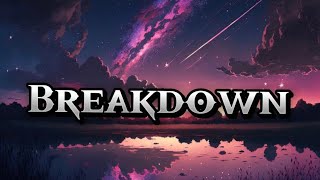 Breakdown Song Lyrics [upl. by Lexine]