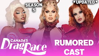 Canadas Drag Race S5 UPDATED Rumored CAST  RuPauls Drag Race [upl. by Kir584]